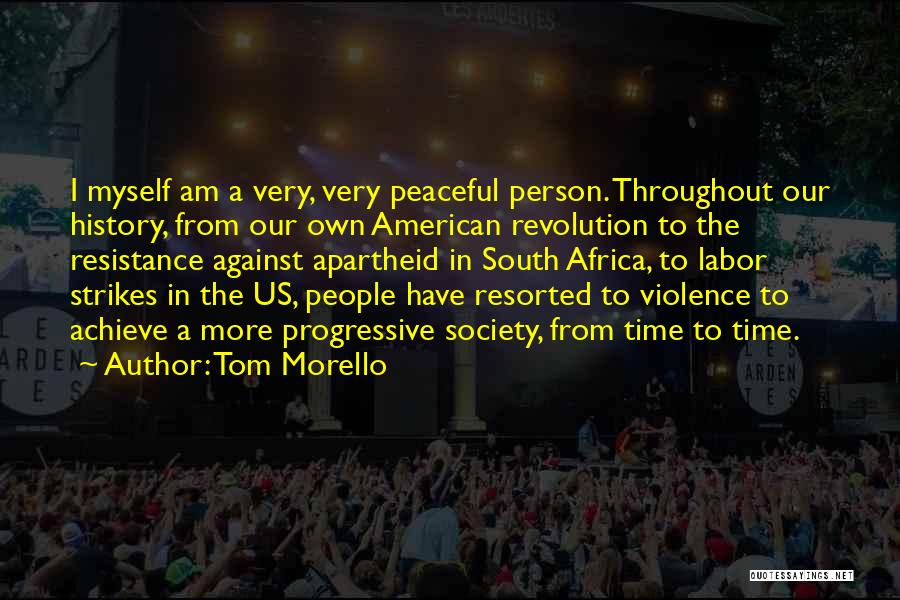 Peaceful Resistance Quotes By Tom Morello