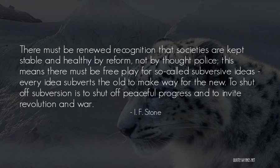 Peaceful Revolution Quotes By I. F. Stone