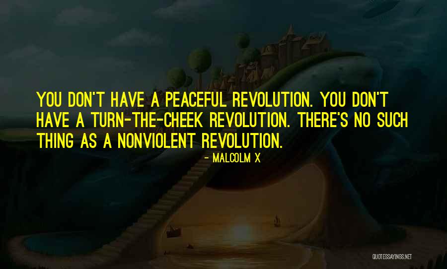 Peaceful Revolution Quotes By Malcolm X