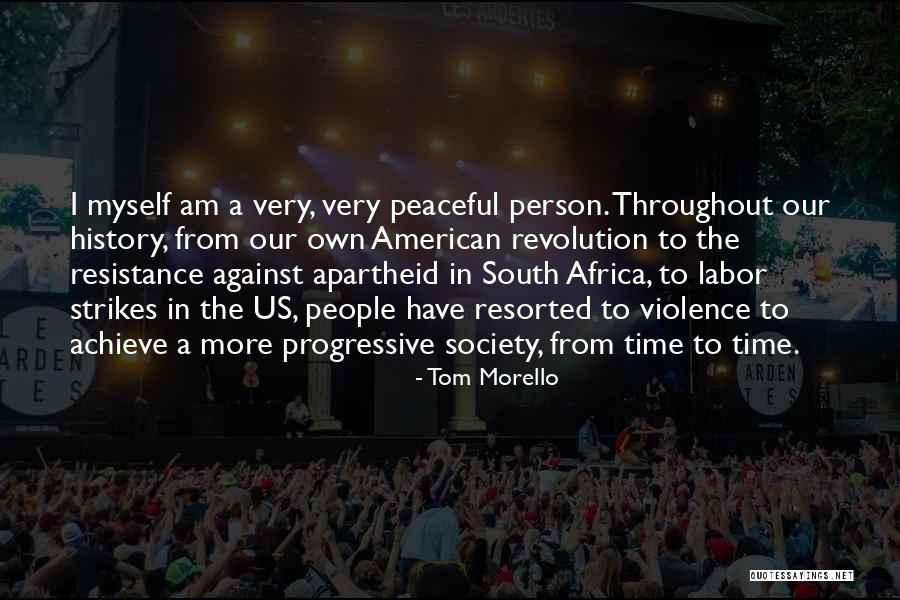 Peaceful Society Quotes By Tom Morello Peaceful Society Quotes By Tom Morello