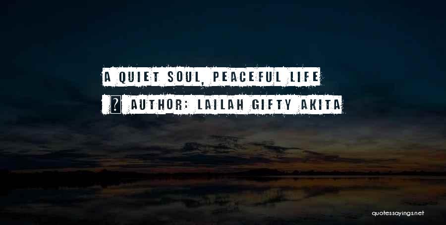 Peaceful Soul Quotes By Lailah Gifty Akita
