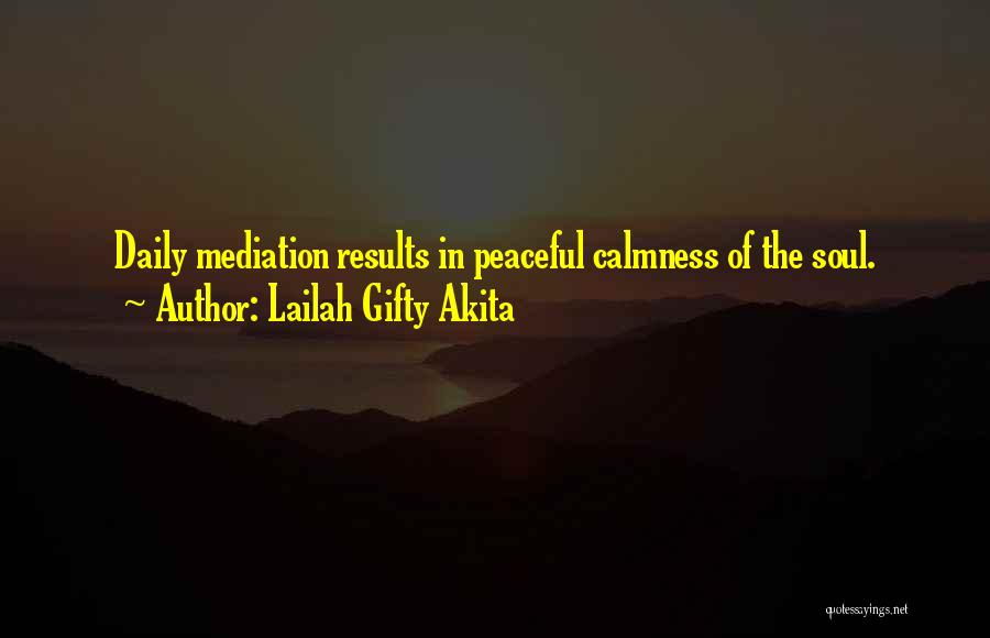 Peaceful Soul Quotes By Lailah Gifty Akita