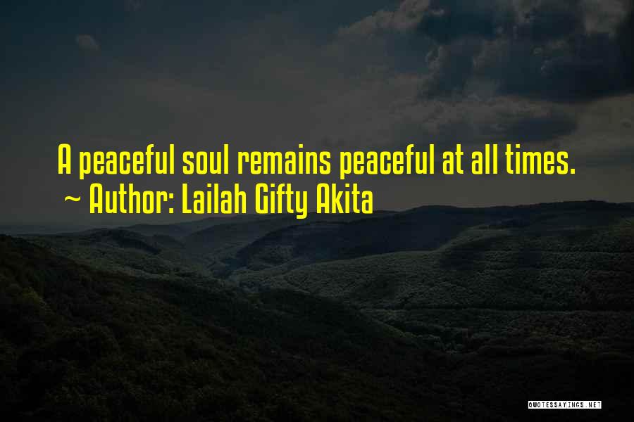 Peaceful Soul Quotes By Lailah Gifty Akita