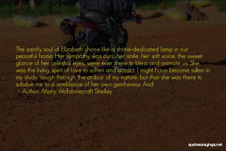 Peaceful Soul Quotes By Mary Wollstonecraft Shelley