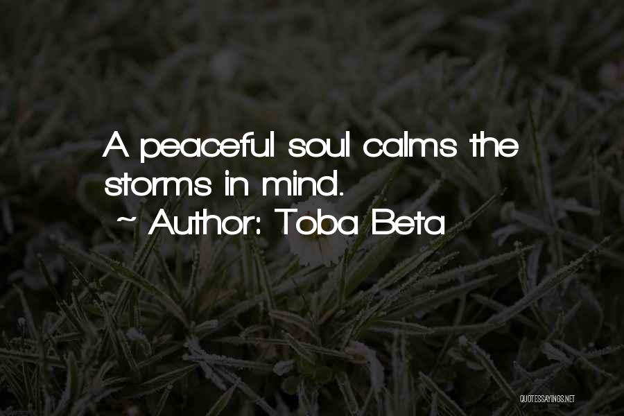 Peaceful Soul Quotes By Toba Beta