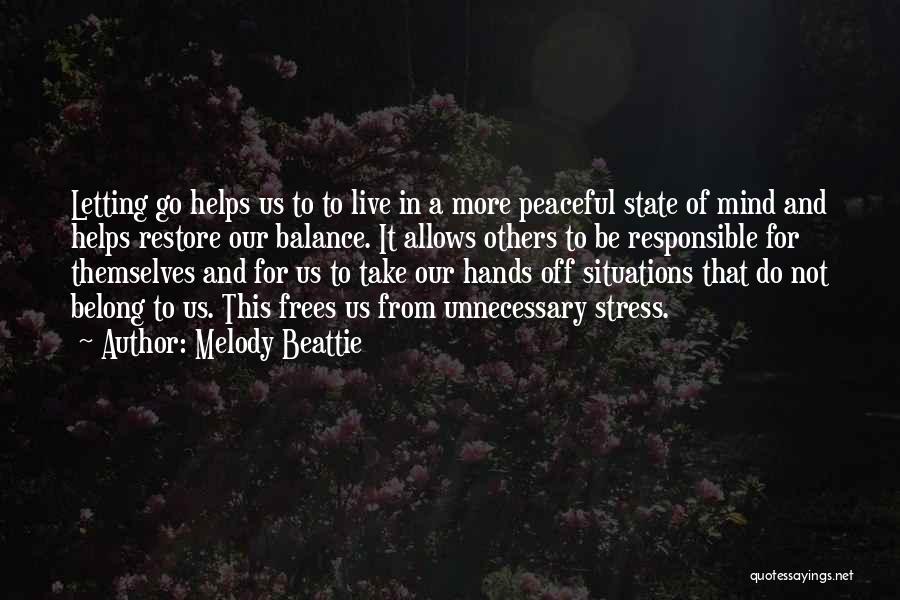 Peaceful State Of Mind Quotes By Melody Beattie