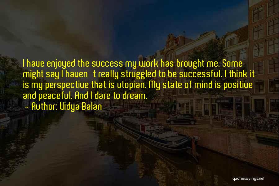 Peaceful State Of Mind Quotes By Vidya Balan