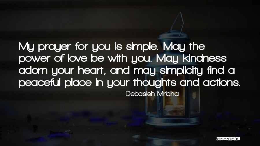 Peaceful Thoughts Quotes By Debasish Mridha Peaceful Thoughts Quotes By Debasish Mridha