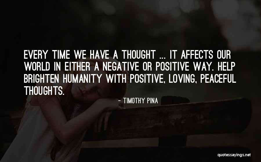 Peaceful Thoughts Quotes By Timothy Pina Peaceful Thoughts Quotes By Timothy Pina