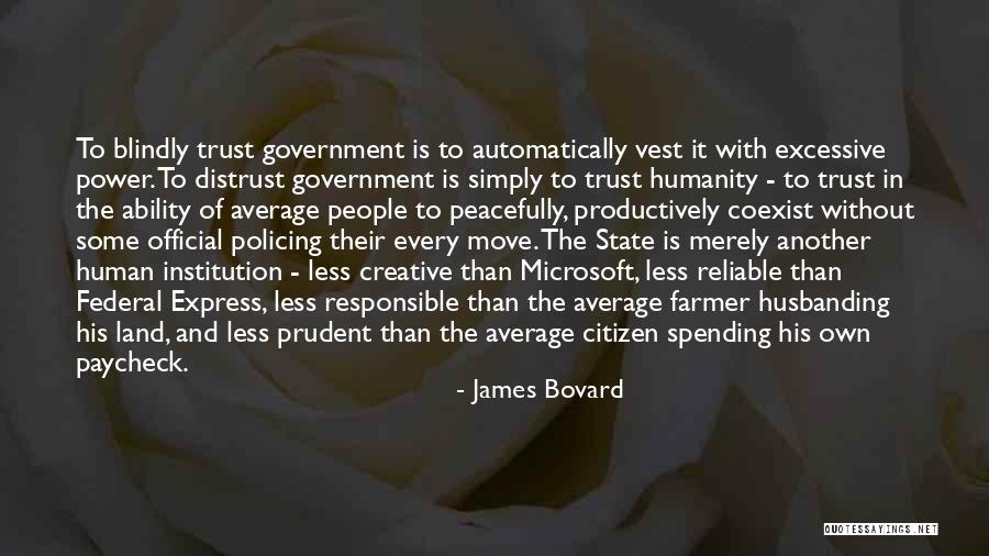Peacefully Quotes By James Bovard Peacefully Quotes By James Bovard