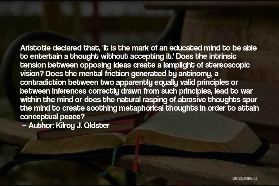 Peacefulness Of The Mind Quotes By Kilroy J. Oldster