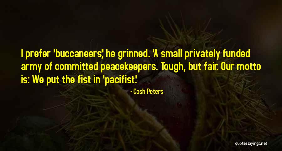 Peacekeepers Quotes By Cash Peters Peacekeepers Quotes By Cash Peters
