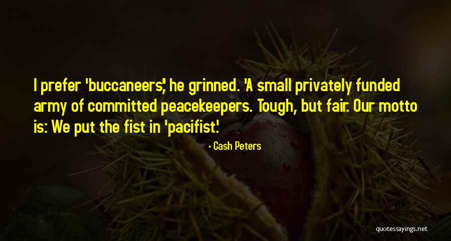 Peacekeepers Quotes By Cash Peters