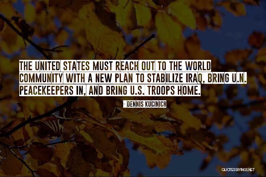 Peacekeepers Quotes By Dennis Kucinich