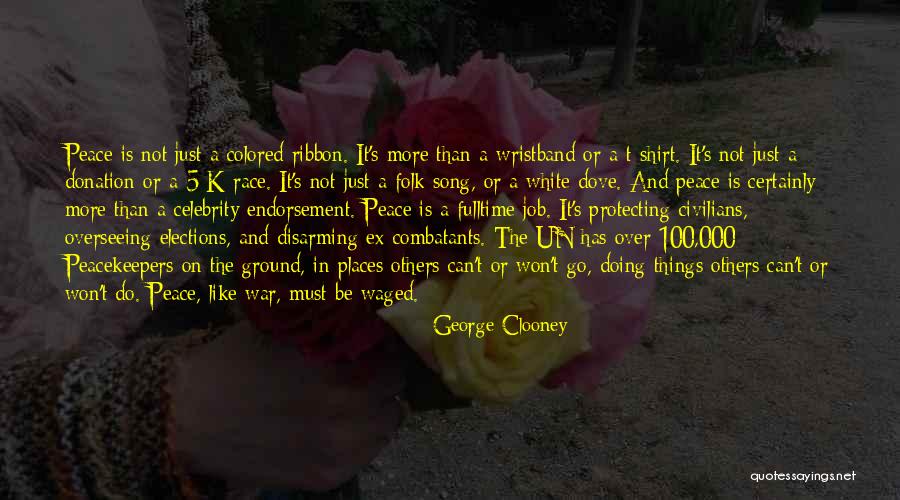 Peacekeepers Quotes By George Clooney Peacekeepers Quotes By George Clooney