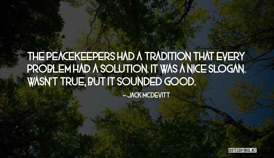 Peacekeepers Quotes By Jack McDevitt Peacekeepers Quotes By Jack McDevitt