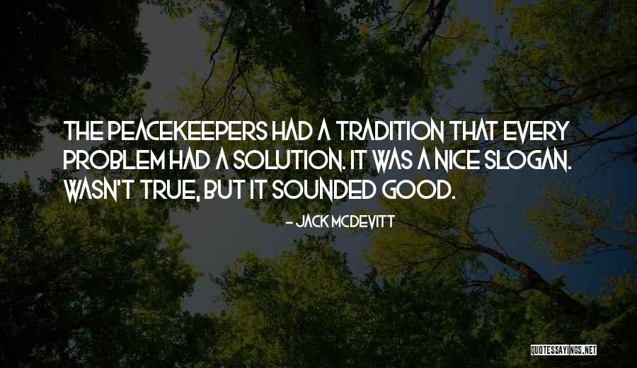 Peacekeepers Quotes By Jack McDevitt