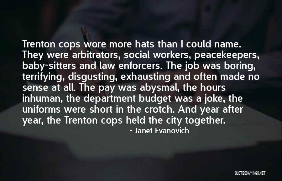 Peacekeepers Quotes By Janet Evanovich