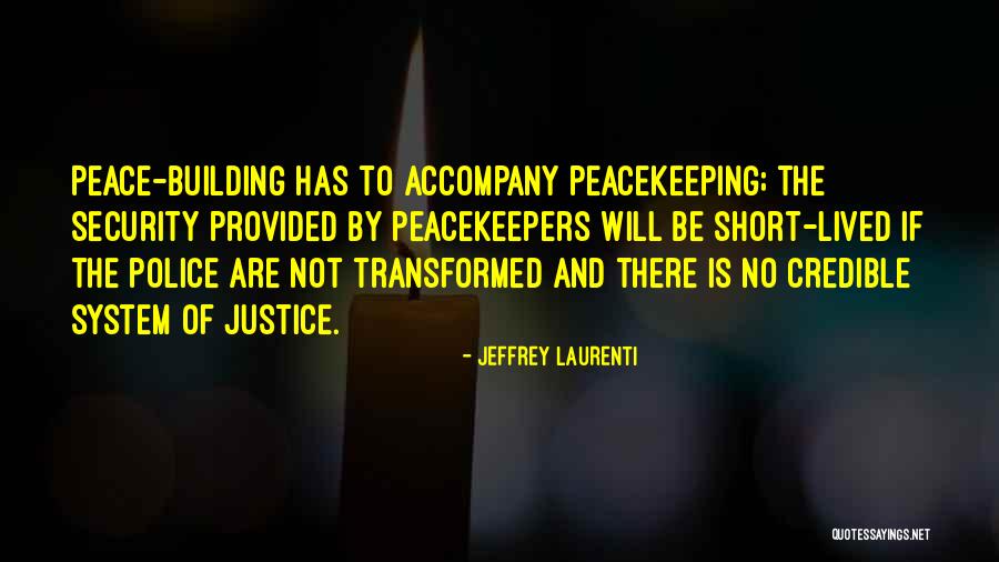 Peacekeepers Quotes By Jeffrey Laurenti