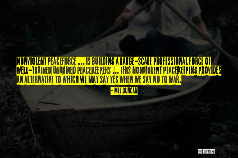 Peacekeepers Quotes By Mel Duncan Peacekeepers Quotes By Mel Duncan