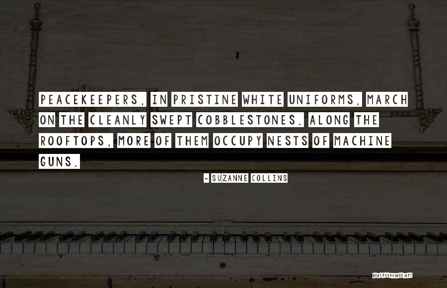 Peacekeepers Quotes By Suzanne Collins Peacekeepers Quotes By Suzanne Collins