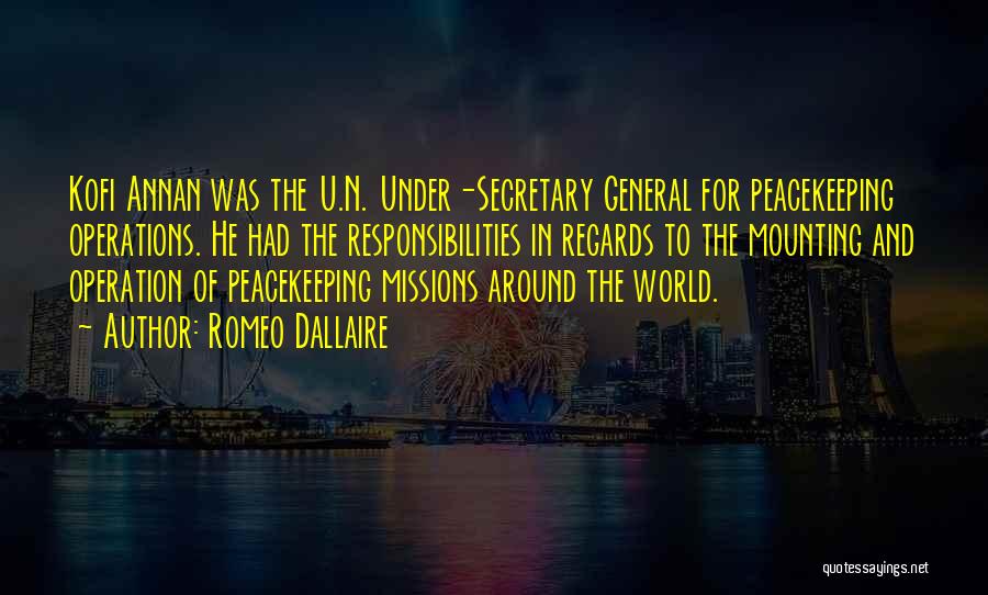 Peacekeeping Operations Quotes By Romeo Dallaire