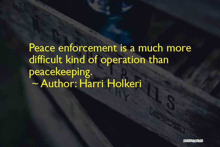 Peacekeeping Quotes By Harri Holkeri
