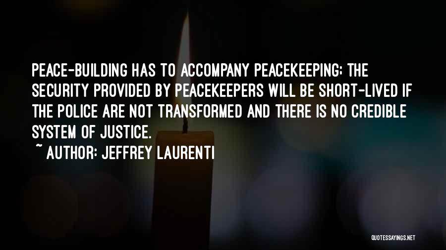 Peacekeeping Quotes By Jeffrey Laurenti