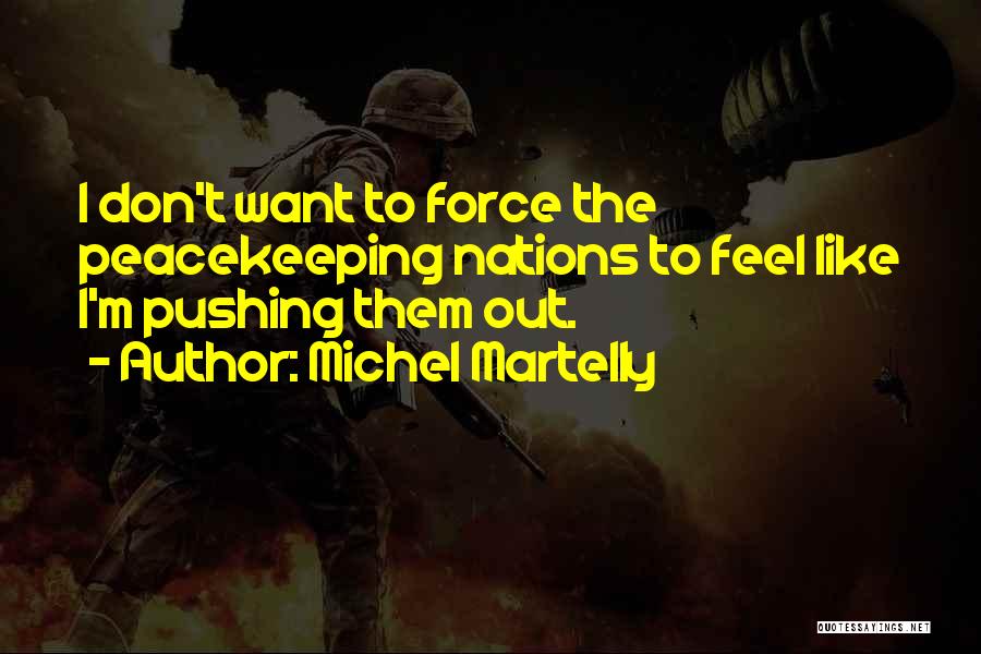 Peacekeeping Quotes By Michel Martelly