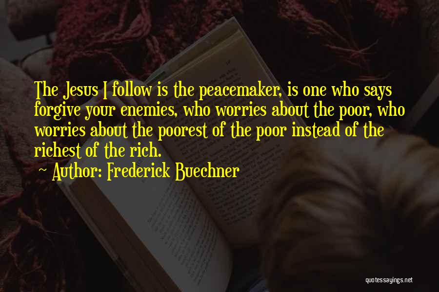 Peacemaker Quotes By Frederick Buechner