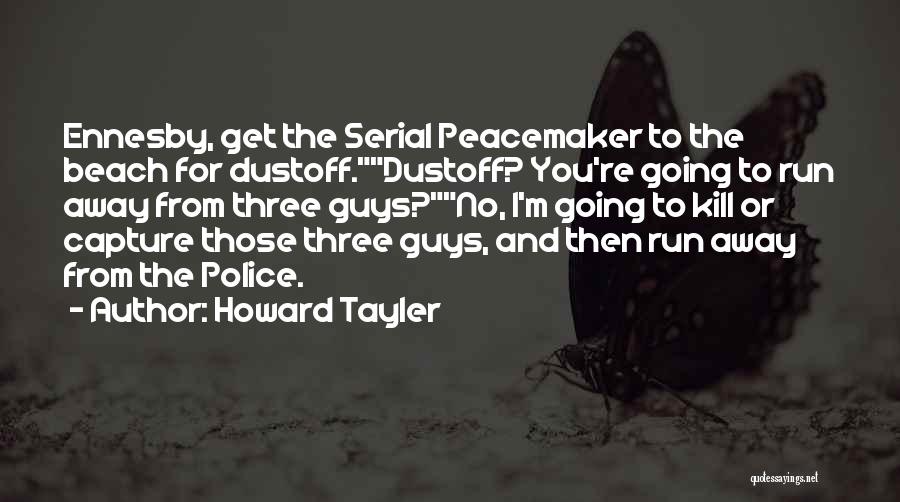 Peacemaker Quotes By Howard Tayler