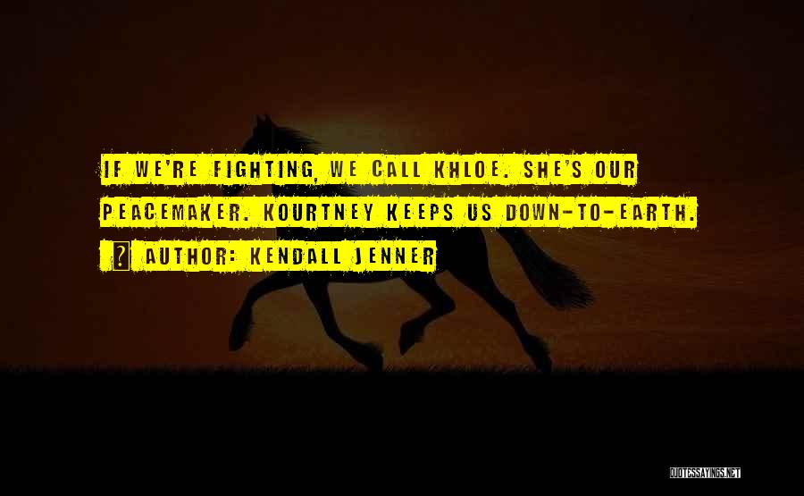Peacemaker Quotes By Kendall Jenner