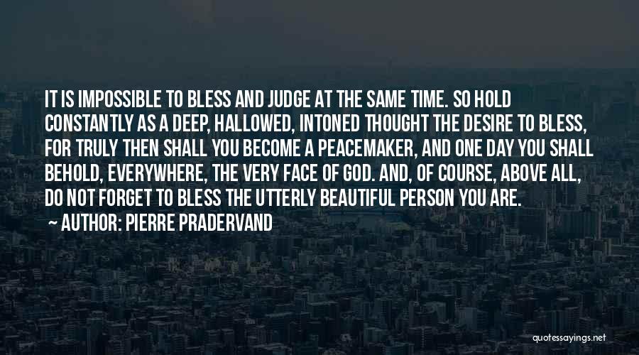 Peacemaker Quotes By Pierre Pradervand