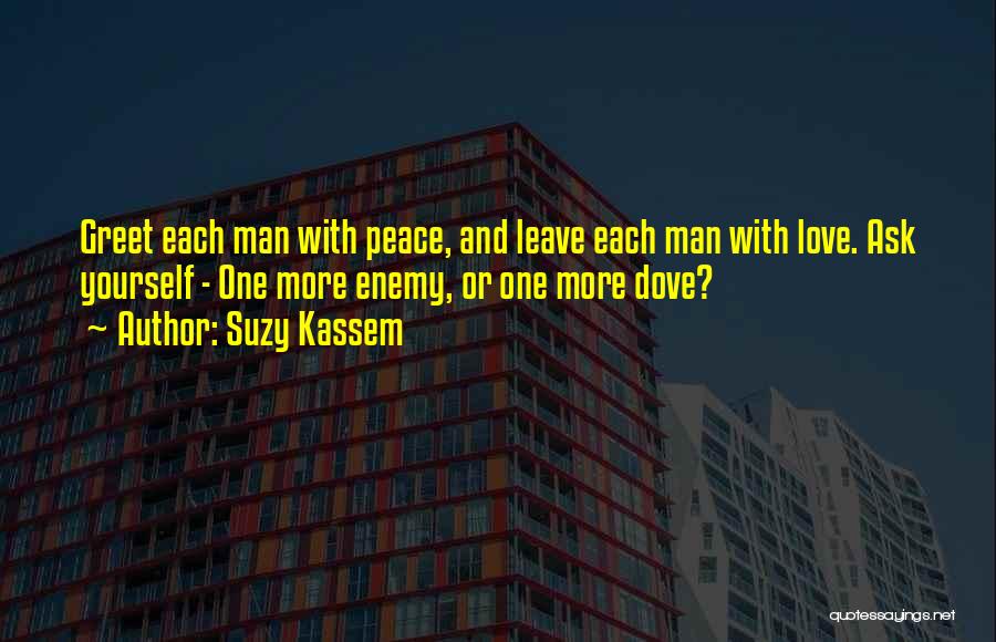 Peacemaker Quotes By Suzy Kassem