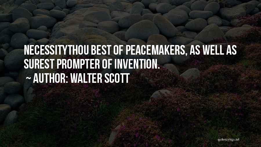 Peacemaker Quotes By Walter Scott