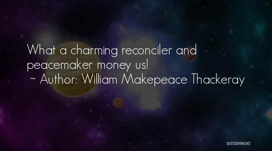 Peacemaker Quotes By William Makepeace Thackeray