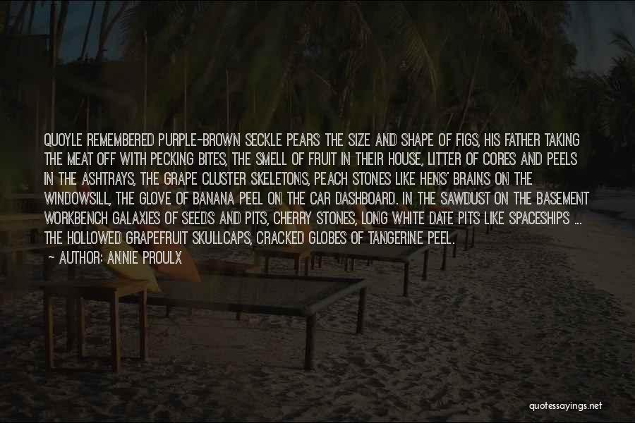 Peach Fruit Quotes By Annie Proulx