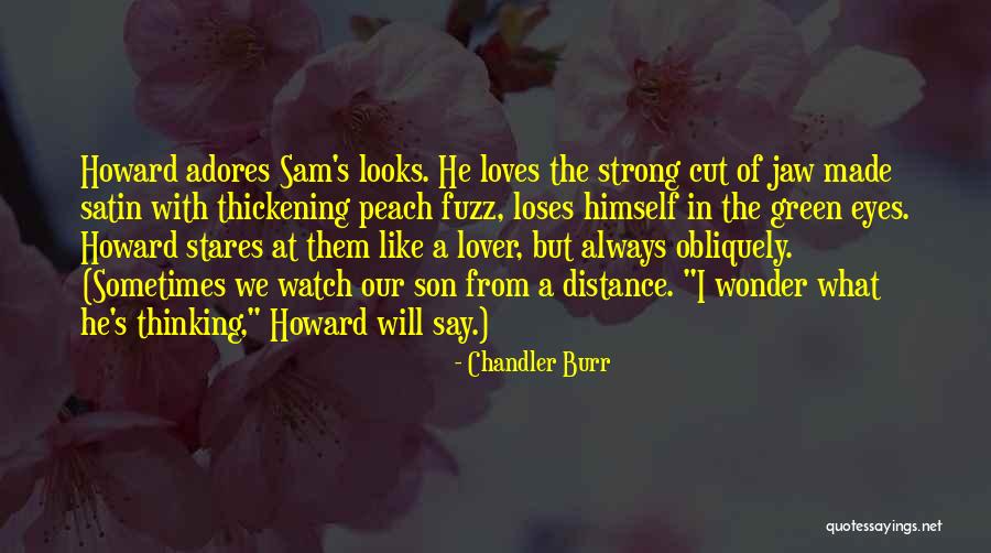 Peach Love Quotes By Chandler Burr