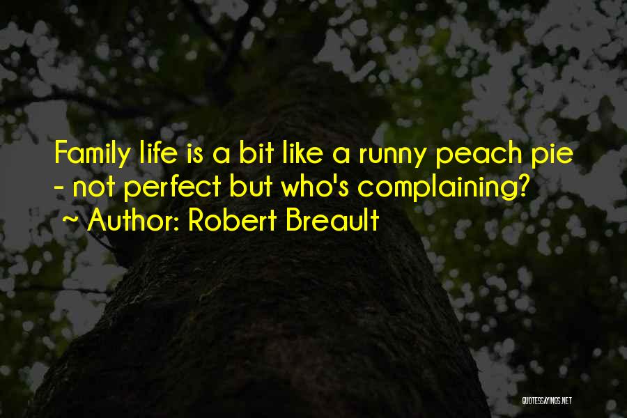 Peach Pie Quotes By Robert Breault