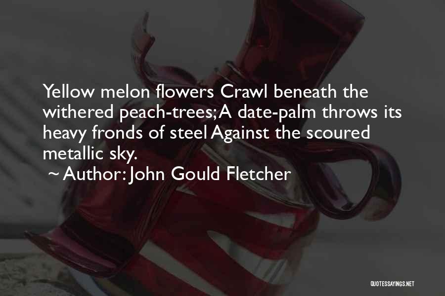 Peach Trees Quotes By John Gould Fletcher