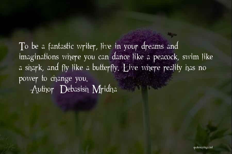 Peacock Dance Quotes By Debasish Mridha