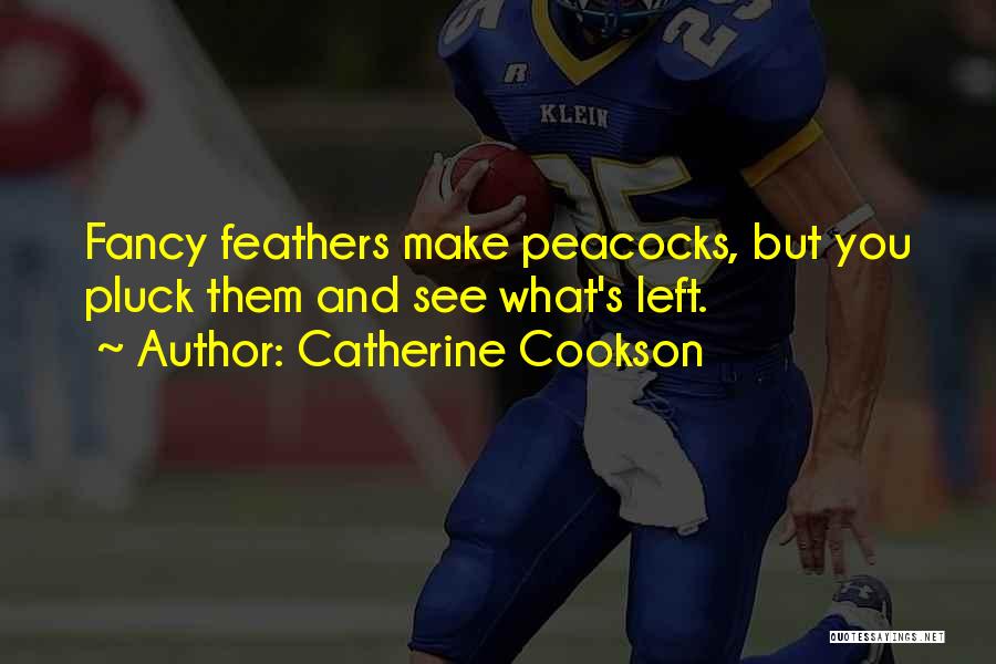 Peacock Feathers Quotes By Catherine Cookson