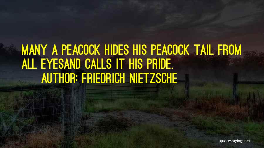 Peacock Quotes By Friedrich Nietzsche