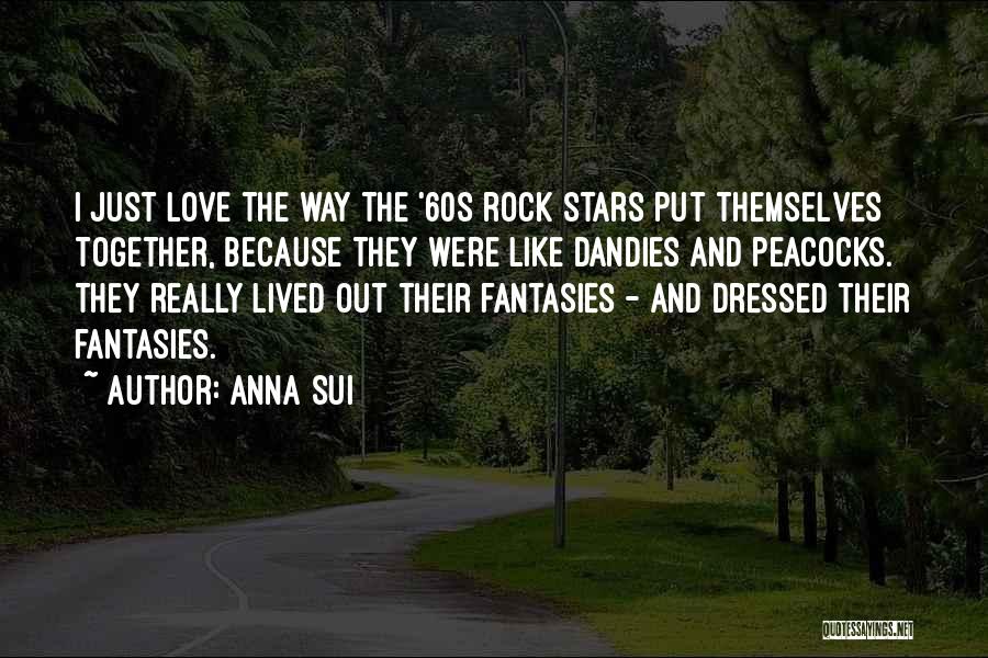 Peacocks And Love Quotes By Anna Sui