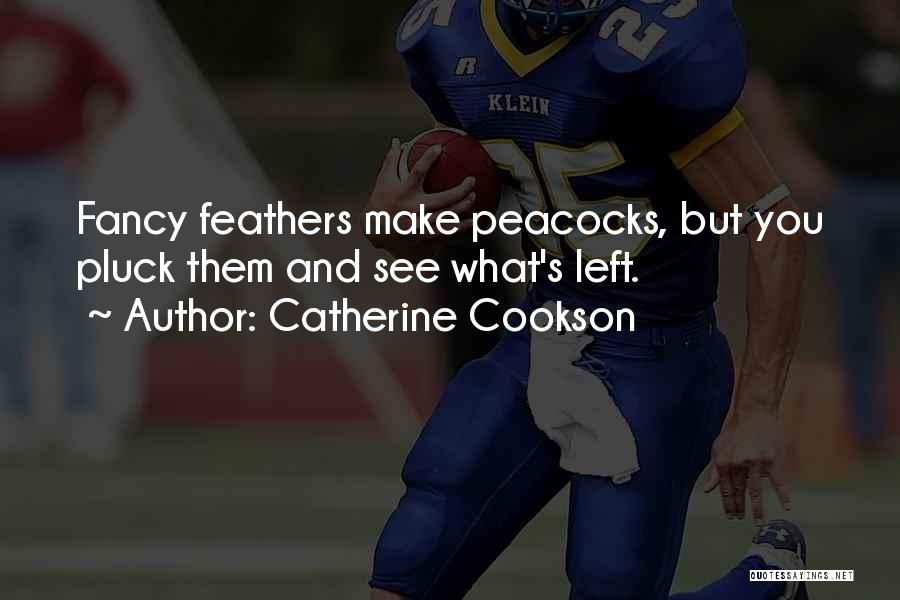 Peacocks Quotes By Catherine Cookson