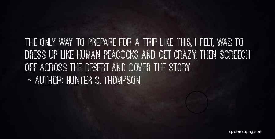 Peacocks Quotes By Hunter S. Thompson