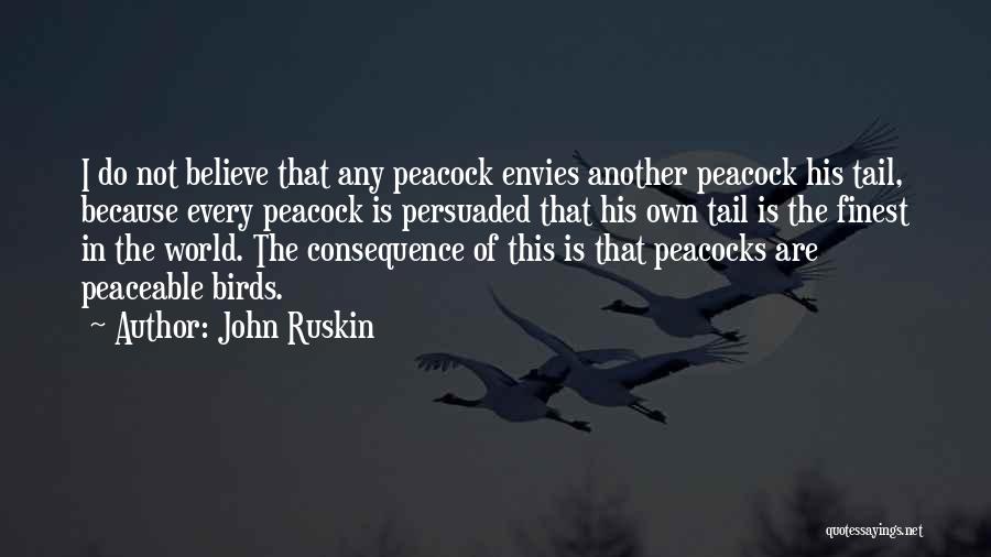 Peacocks Quotes By John Ruskin