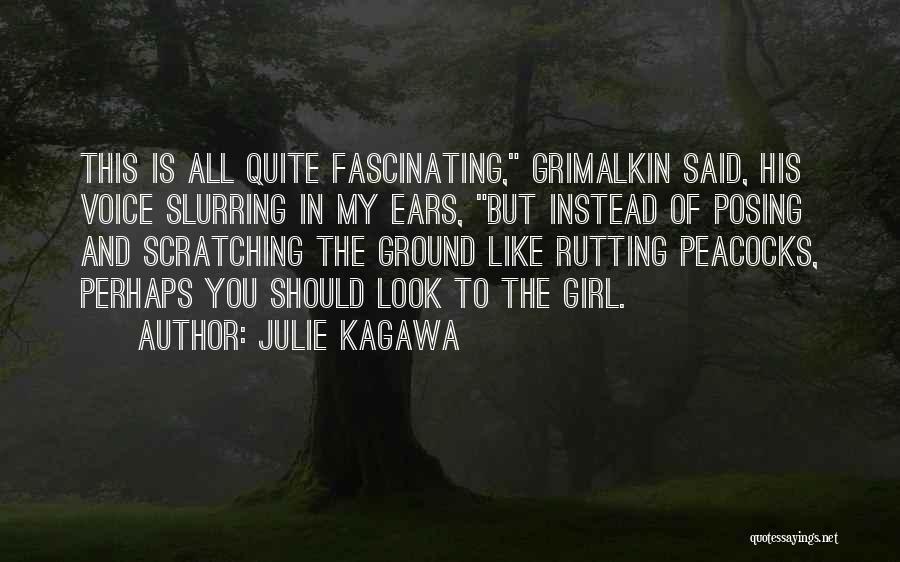 Peacocks Quotes By Julie Kagawa