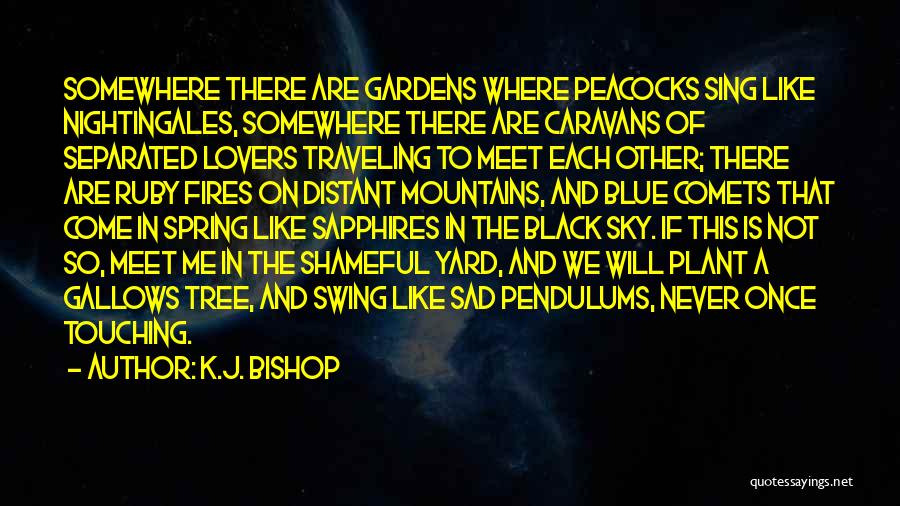 Peacocks Quotes By K.J. Bishop