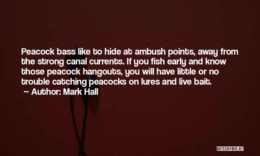 Peacocks Quotes By Mark Hall